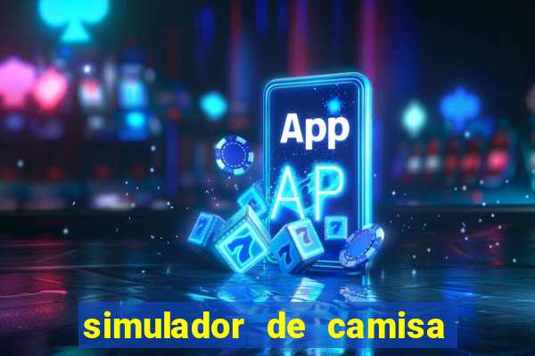 simulador de camisa de time
